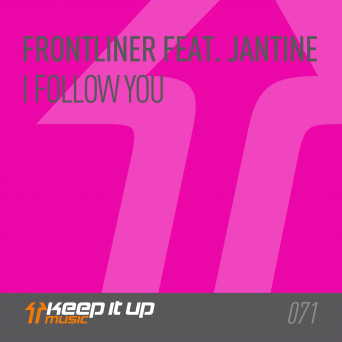 Frontliner feat. Jantine – I Follow You
