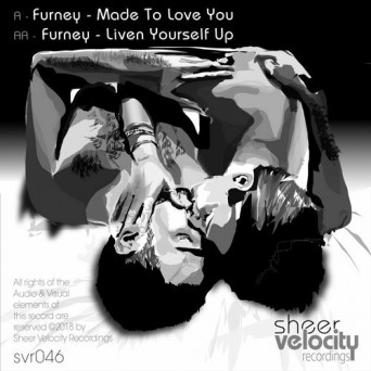 Furney – Made To Love You / Liven Yourself Up