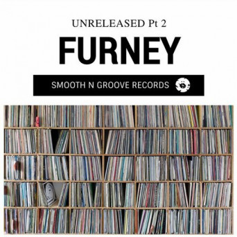Furney – Unreleased, Pt. 2