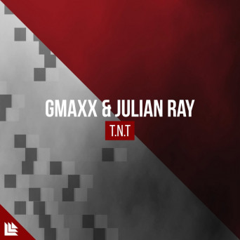 GMAXX & Julian Ray – T.N.T