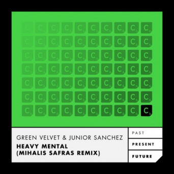 Green Velvet & Junior Sanchez – Heavy Mental (Mihalis Safras Remix)