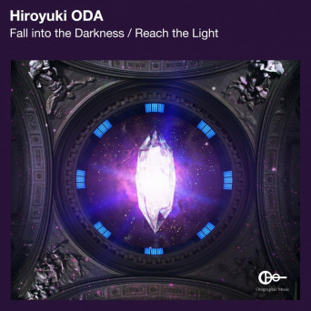 Hiroyuki ODA – Fall Into The Darkness / Reach The Light