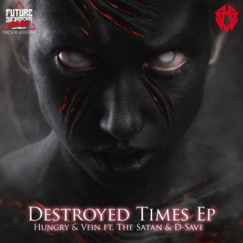 Hungry & Vein – Destroyed Times EP