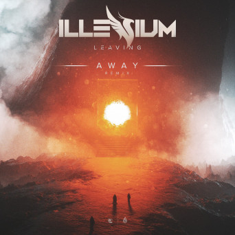 Illenium – Leaving (AWAY Remix)