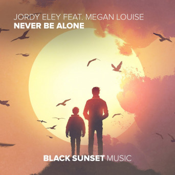 Jordy Eley feat. Megan Louise – Never Be Alone