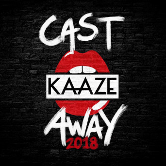 KAAZE – Cast Away 2018