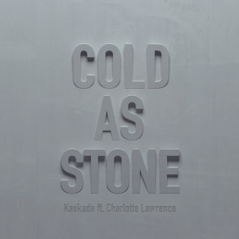 Kaskade – Cold as Stone (feat. Charlotte Lawrence)
