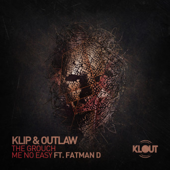 Klip & Outlaw – The Grouch / Me No Easy