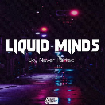 Liquid Minds – Sky Never Painted