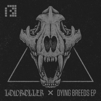 Lowroller – Dying Breeds EP