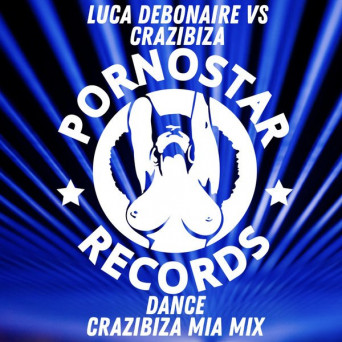 Luca Debonaire – Dance (Crazibiza Mia Mix)