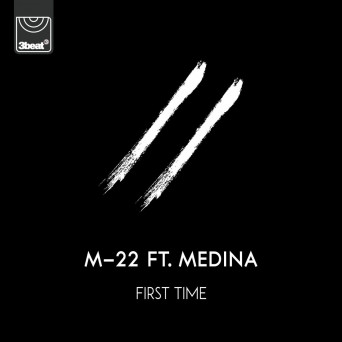 M-22 feat. Medina – First Time