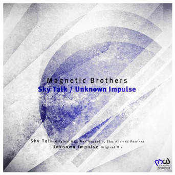Magnetic Brothers – Sky Talk / Unknown Impulse