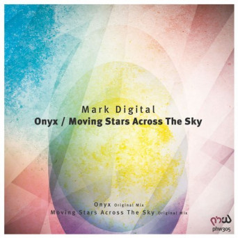 Mark Digital – Onyx / Moving Stars Across the Sky