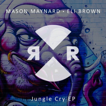 Mason Maynard & Eli Brown – Jungle Cry EP