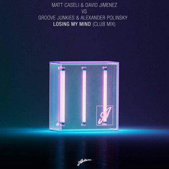 Matt Caseli & David Jimenez vs. Groove Junkies & Alexander Polinsky – Losing My Mind