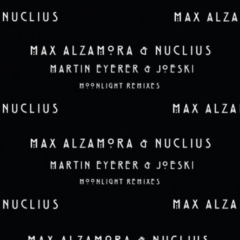 Max Alzamora & Nuclius – Moonlight Remixes