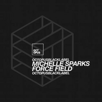 Michelle Sparks – Force Field