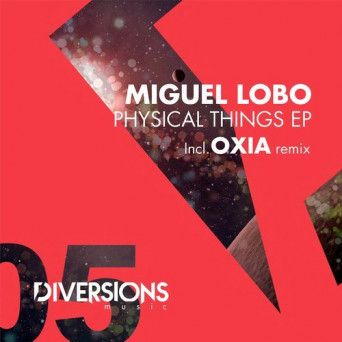 Miguel Lobo – Physical Things EP