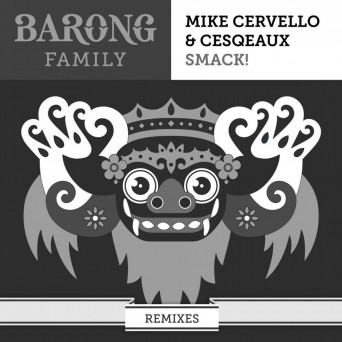Mike Cervello & Cesqeaux – SMACK! Remix EP