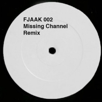 Missing Channel & FJAAK ‎- FJAAK 002