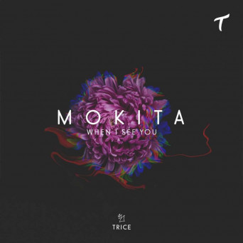 Mokita – When I See You