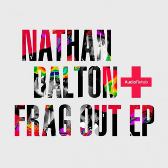 Nathan Dalton – Frag Out EP