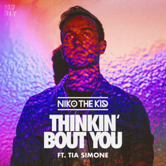 Niko The Kid feat. Tia Simone – Thinkin Bout You