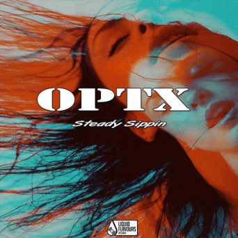 Optx – Steady Sippin