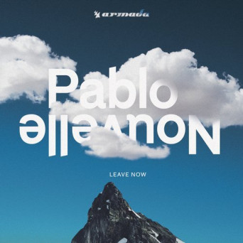 Pablo Nouvelle – Leave Now