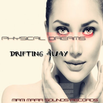 Physical Dreams – Drifting Away