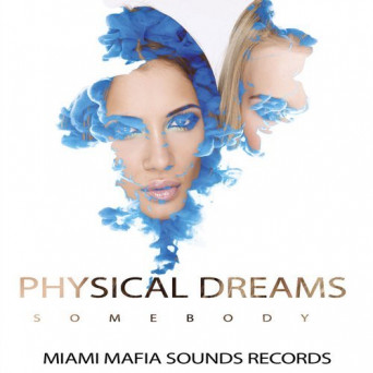 Physical Dreams – Somebody