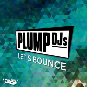 Plump DJs – Let’s Bounce
