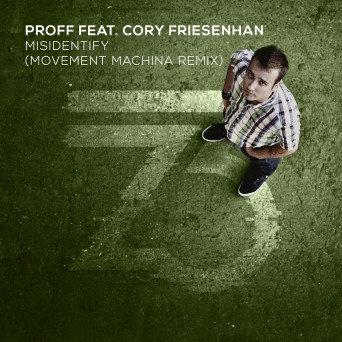 PROFF – Misidentify (Movement Machina Remix)