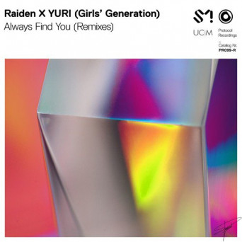Raiden x YURI (Girls’ Generation) – Always Find You Remixes