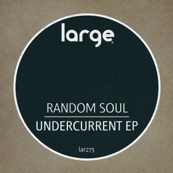 Random Soul – Undercurrent EP