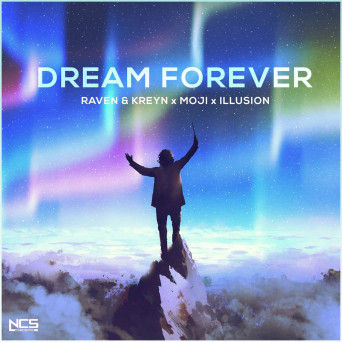 Raven & Kreyn x Moji x Illusion – Dream Forever