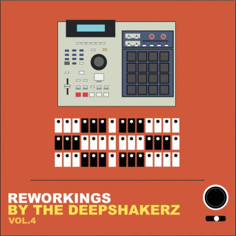 Reworkings By The Deepshakerz Vol 4
