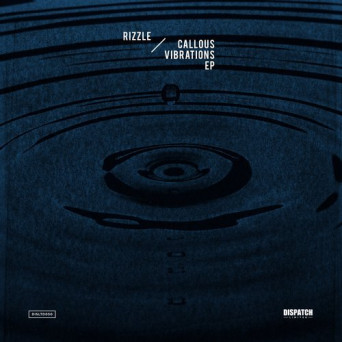 Rizzle – Callous Vibrations EP