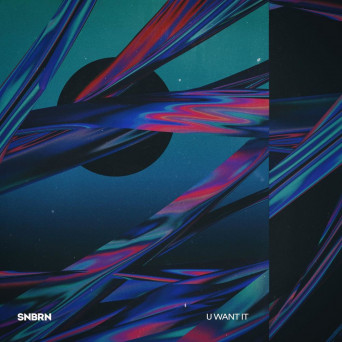 SNBRN – U Want It EP