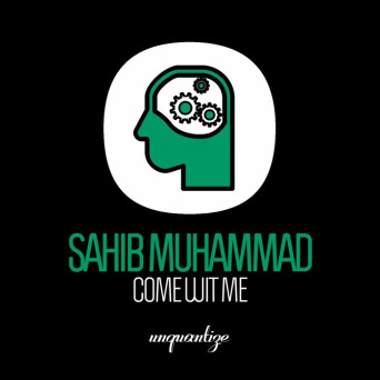 Sahib Muhammad – Come Wit Me