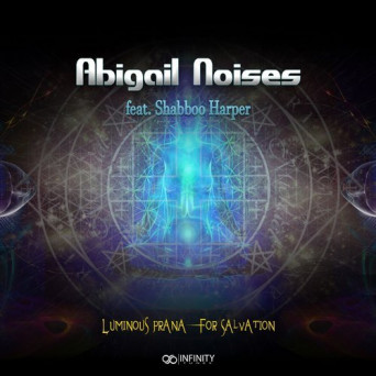 Abigail Noises & Shabboo Harper – Luminous Prana For Salvation