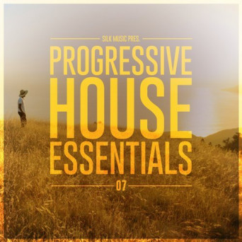 Silk Music Pres. Progressive House Essentials 07