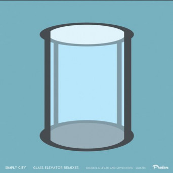 Simply City – Glass Elevator (Remixes)