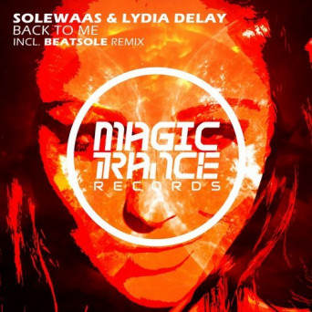 Solewaas & Lydia Delay – Back To Me