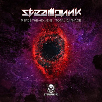 Steampunk – Pierce The Heavens / Total Carnage