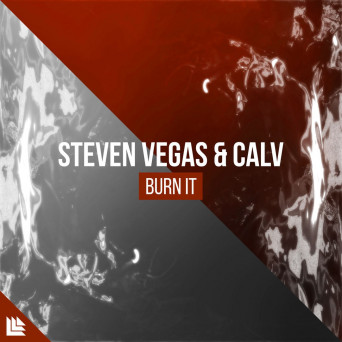 Steven Vegas & CALV – Burn It