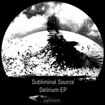Subliminal Source – Delirium EP