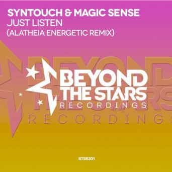 Syntouch & Magic Sense – Just Listen (Alatheia Energetic Remix)