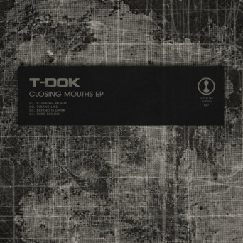 T-Dok – Closing Mouths EP